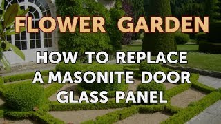 How to Replace a Masonite Door Glass Panel [upl. by Eidualc]