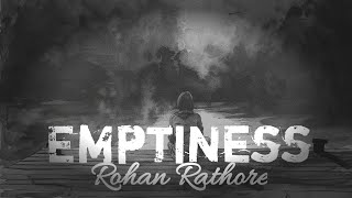 Emptiness  Rohan Rathore  Use Headphone For Better Experience  Slowed and Reverb [upl. by Haraf]