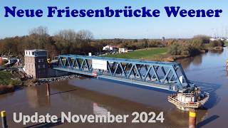 Update zum Neubau der Friesenbrücke Weener  Bauzustand November 2024 [upl. by Akin]