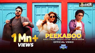 Peekaboo  Ankit Tiwari Deepali Sathe Malik Sahab  Official Music Video  Lets Get LOUDER [upl. by Erdreid]