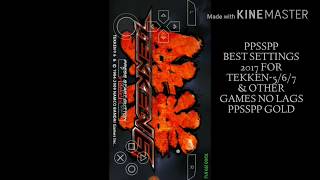 HOW TO PPSSPP GOLD 142 BEST SETTINGS 2017 FOR ANDROID PHONES TEKKEN567 FANS amp OTHER GAMES [upl. by Allcot]