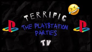 Terrific Tv Presents quotThe PlayStation Partiesquot  FUNNY AF [upl. by Mroz]