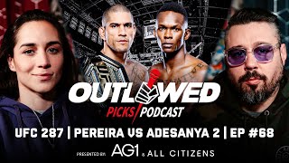 UFC 287 Alex Pereira vs Israel Adesanya 2  Outlawed Picks Podcast  Episode 68 [upl. by Sandro418]