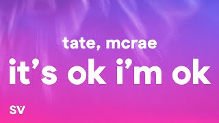 Tate McRae  Its ok Im ok Lyrics [upl. by Ecienaj333]