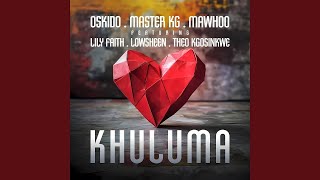 Oskido Master KG amp Mawhoo  Khuluma Official Audio feat LilyFaith Lowsheen amp Theo Kgosinkweg [upl. by Quirita29]