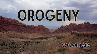 What is the meaning of Orogeny [upl. by Sherborn]