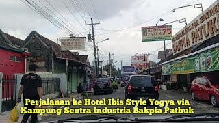 Perjalanan ke Hotel IBIS Style Yogyakarta lewat Kawasan Pengrajin BAKPIA PATUK [upl. by Landry719]