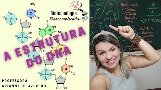 A Estrutura do DNA dos monômeros Nucleotídeos às ligações fosfodiéster [upl. by Nakashima]