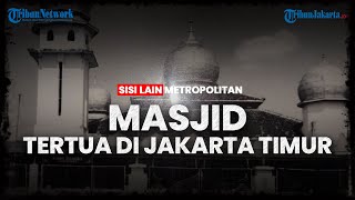 SISI LAIN METROPOLITAN Masjid Tertua di Jakarta Timur  Masjid Jami Al Anwar [upl. by Llessur]