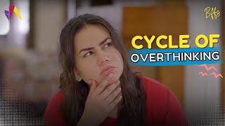 Cycle of Overthinking  BFFS  Clips  Imagine Nation Pictures [upl. by Assin]