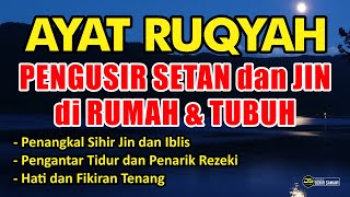 RUQYAH GANAS PENGUSIR JIN DAN SETAN DI RUMAH TUBUH DAN TEMPAT USAHA PUTAR DZIKIR SAMAWI MALAM MINGGU [upl. by Demetre]