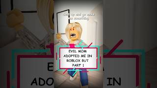 EVIL MOM ADOPTED ME IN ROBLOX BUT Part 1 roblox berry shorts [upl. by Chemash334]