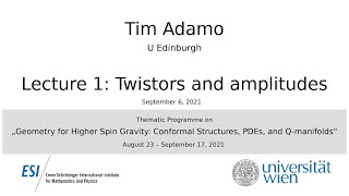 Tim Adamo  Lecture 1 Twistors and amplitudes [upl. by Charlie]