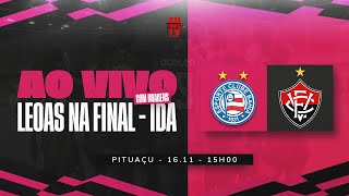 BAHIA X VITÓRIA  AO VIVO COM IMAGEM  FINAL DO BAIANÃO FEMININO 2024 [upl. by Aciretal]