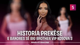 Historia prekëse e banores së Big Brother Vip Kosova 3 [upl. by Korwun]