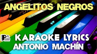 ANGELITOS NEGROS ANTONIO MACHÍN KARAOKE LYRICS VERSION PSR [upl. by Savanna]