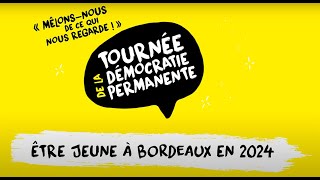 Tournée de la démocratie permanente  Être jeune à Bordeaux en 2024 [upl. by Raybin798]