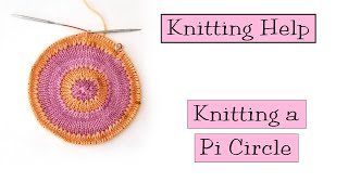 Knitting Help  Knitting a Pi Circle [upl. by Ennaillij]