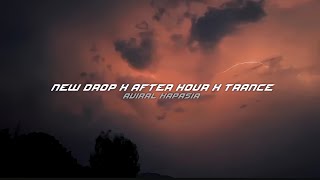 New Drop x After Hour x Trance  Full Version  Aviral Kapasia [upl. by Anirb]