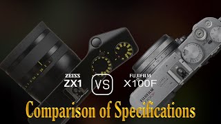 Zeiss ZX1 vs Fujifilm X100F A Comparison of Specifications [upl. by Eiramait671]