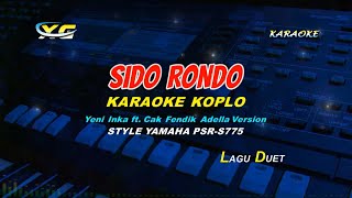 Yeni Inka ft Cak Fendik Adella version  Sido Rondo KARAOKE KOPLO YAMAHA PSR  S 775 [upl. by Fatima35]