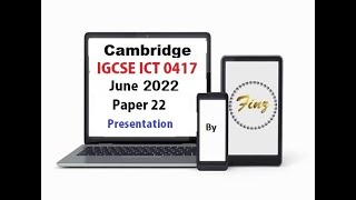 IGCSE ICT 0417 June 2022 P22 Presentation [upl. by Damour]