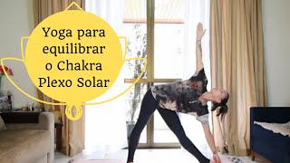 Yoga para equilibrar o chakra plexo solar [upl. by Eliak]