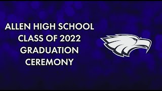 Allen High School  Class of 2022 Graduation Ceremony [upl. by Dempsey]