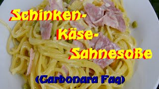 Schinken Käse Sahnesoße Carbonara Faq Rezept [upl. by Crompton]