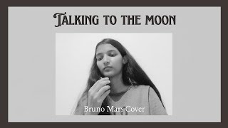 Bruno Mars  Talking to the Moon Cover [upl. by Nnylesor]