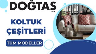 Doğtaş Koltuk Takımları 20222023  Tüm Modeller [upl. by Nuoras]