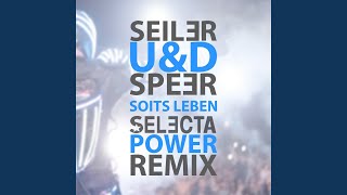 Seiler und Speer  Soits Leben Selecta Power Remix [upl. by Del484]