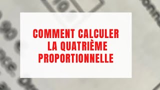 Comment Calculer La Quatrième Proportionnelle [upl. by Rochemont241]