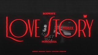 Rod Wave  Love Story  Interlude Official Audio [upl. by Winthorpe]