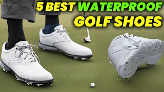 5 Best Waterproof Golf Shoes For Rain 2024 Rainproof Golf Shoes for Golfers [upl. by Maribel652]