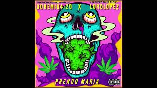 Bohemio420 Ft ​LordLopezoff  Prendo María SantanonHorrendoRapMusic KalaveraGangMusic [upl. by Mcgruter]