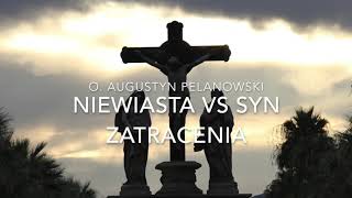 O Augustyn Pelanowski Niewiasta vs syn zatracenia [upl. by Larine]