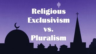 PCW 18  Religious Exclusivism vs Pluralism [upl. by Philippe]