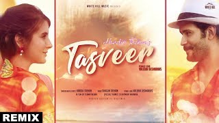 Tasveer Remix Hardik Trehan [upl. by Marucci]