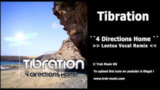 Tibration  4 Directions Home Lentos Vocal Remix [upl. by Hannan]