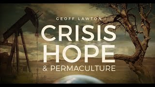 Crisis Hope and Permaculture [upl. by Colpin424]