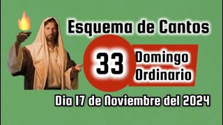 Esquema de cantos XXXIII Domingo Ordinario ciclo B día 17 de Noviembre del 2024 [upl. by Pet]