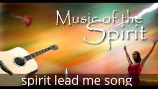 music of the spirit lead me song [upl. by Atiner]