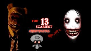 Top 13 Scariest Creepypastas HALLOWEEN SPECIAL [upl. by Eiuqram]