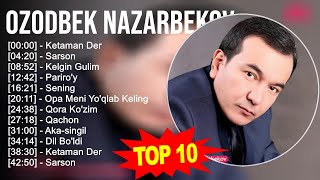 Ozodbek Nazarbekov 2023 MIX  Top 10 eng yaxshi qoshiqlar [upl. by Verna]