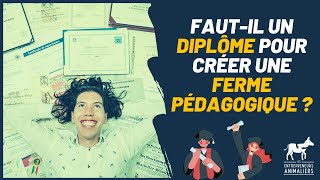 Faut il un diplôme pour créer une ferme pédagogique [upl. by Alie]