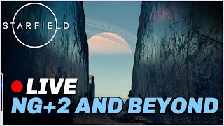 🔴 LIVE  Starfield NG2  AND BEYOND [upl. by Itirp77]