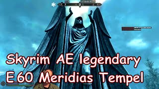 Skyrim AE  legendary survival  E60  Meridias Tempel [upl. by Nealson180]