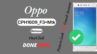 Oppo CPH1609 SacrenLock Remove Done100Oppo F3 Pattern UnlockCPH1609 Pattern UnlockYt [upl. by Arotak]