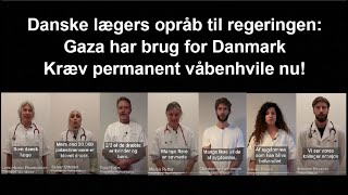 Danske lægers opråb til regeringen Danske læger siger fra og ønsker varig våbenhvile i Gaza [upl. by Mastrianni]